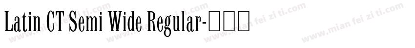 Latin CT Semi Wide Regular字体转换